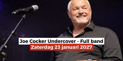 Joe Cocker Undercover – Full band! — muziek in het Gooi