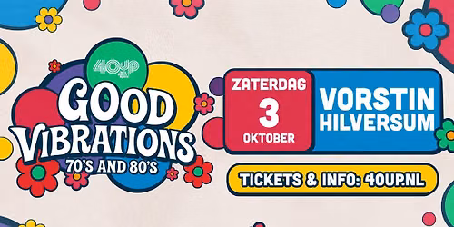 40UP Good Vibrations – Vorstin Hilversum — Uitgaan in het Gooi