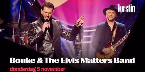 Bouke & The Elvis Matters Band | De Vorstin — muziek in het Gooi